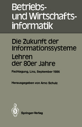 Die Zukunft der Informationssysteme. Lehren der 80er Jahre - 