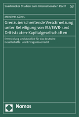 Grenzüberschreitende Verschmelzung unter Beteiligung von EU/EWR- und Drittstaaten-Kapitalgesellschaften - Menderes Günes