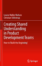 Creating Shared Understanding in Product Development Teams - Louise Møller, Christian Tollestrup