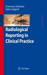 Radiological Reporting in Clinical Practice - Francesco Schiavon, Fabio Grigenti