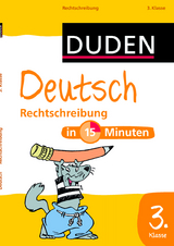 Deutsch in 15 Minuten – Rechtschreibung 3. Klasse