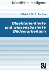 Objektorientierte und wissensbasierte Bildverarbeitung - Dietrich Paulus