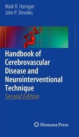 Handbook of Cerebrovascular Disease and Neurointerventional Technique - Harrigan, Mark R.; Deveikis, John P.