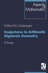 Conjectures in Arithmetic Algebraic Geometry - Wilfred W. J. Hulsbergen