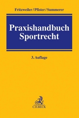 Praxishandbuch Sportrecht - Fritzweiler, Jochen; Pfister, Bernhard; Summerer, Thomas