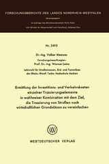 Ermittlung der Investitions- und Verkehrskosten einzelner Trassierungselemente in wahlweiser Kombination mit dem Ziel, die Trassierung von Straßen nach wirtschaftlichen Grundsätzen zu vereinfachen - Volker Meewes