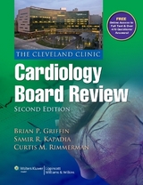 The Cleveland Clinic Cardiology Board Review - Griffin, Brian P.; Kapadia, Samir R.; Rimmerman, Curtis M.