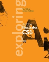 Exploring Adobe Illustrator CS6 - Hartman, Annesa; Toland, Toni