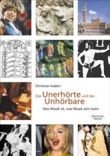 Das Unerhörte und das Unhörbare - Kaden, Christian