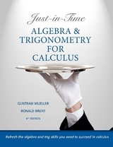 Just-in-Time Algebra and Trigonometry for Calculus - Mueller, Guntram; Brent, Ronald