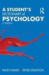 A Student's Dictionary of Psychology - Hayes, Nicky; Stratton, Peter