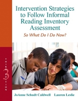 Intervention Strategies to Follow Informal Reading Inventory Assessment - Caldwell, JoAnne; Leslie, Lauren