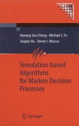 Simulation-based Algorithms for Markov Decision Processes - Hyeong Soo Chang, Michael C. Fu, Jiaqiao Hu, Steven I. Marcus