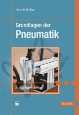 Grundlagen der Pneumatik - Grollius, Horst-Walter