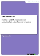 Synthese und Photochemie von aromatischen ortho-Carbonylstyrenen - Dr. Rammert  Klaus