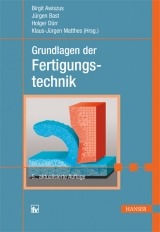 Grundlagen der Fertigungstechnik - Awiszus, Birgit; Bast, Jürgen; Dürr, Holger; Matthes, Klaus-Jürgen