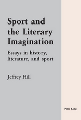 Sport and the Literary Imagination - Jeffrey Hill