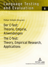 Der C-Test: Theorie, Empirie, Anwendungen / The C-Test: Theory, Empirical Research, Applications - 