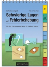 Golftechnik kompakt: Schwierige Lagen und Fehlerbehebung - Ton-That, Yves C