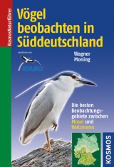 Vögel beobachten in Süddeutschland - Christoph Moning, Christian Wagner