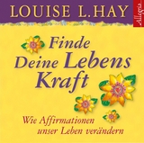 Finde Deine Lebenskraft - Louise Hay