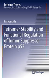 Tetramer Stability and Functional Regulation of Tumor Suppressor Protein p53 - Rui Kamada