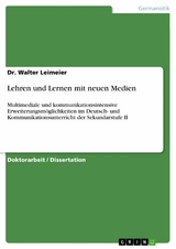 Lehren und Lernen mit neuen Medien - Dr. Walter Leimeier