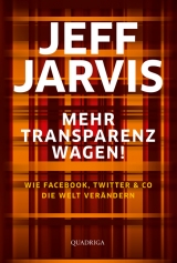 Mehr Transparenz wagen! - Jeff Jarvis