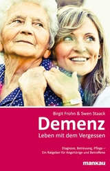 Demenz: Leben mit dem Vergessen - Swen Staack, Birgit Frohn