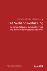 Die Verbandsverfassung zwischen Satzung, Syndikatsvertrag und zwingendem Gesellschaftsrecht - 