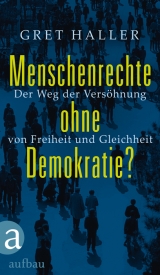 Menschenrechte ohne Demokratie? - Gret Haller