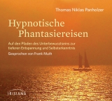 Hypnotische Phantasiereisen CD - Panholzer, Thomas Niklas; Muth, Frank