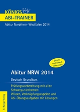 Abitur NRW 2014 Deutsch Grundkurs - Königs Abi-Trainer. - Ralf Gebauer