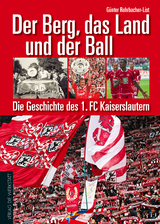 Der Berg, das Land und der Ball - Günter Rohrbacher-List