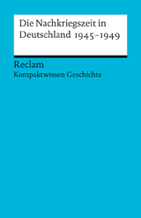 Die Nachkriegszeit in Deutschland 1945-1949. (Kompaktwissen Geschichte) - Peter Adamski