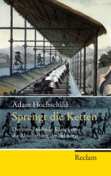 Sprengt die Ketten - Adam Hochschild