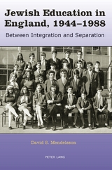 Jewish Education in England, 1944-1988 - David Mendelsson