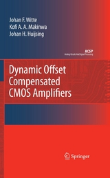 Dynamic Offset Compensated CMOS Amplifiers - Frerik Witte, Kofi Makinwa, Johan Huijsing