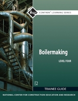 Boilermaking Trainee Guide, Level 4 - NCCER