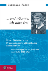 ... und träumte, ich wäre frei - Carmella Flöck