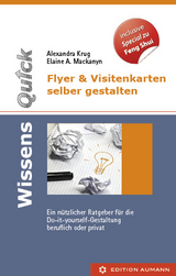 WissensQuick. Flyer & Visitenkarten selber gestalten - Alexandra Krug, Elaine A. Mackanyn