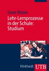 Lehr-Lernprozesse in der Schule: Studium - Uwe Maier