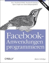 Facebook-Anwendungen programmieren - Scheliga, Mario