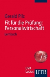 Fit für die Prüfung: Personalwirtschaft - Gerald Pilz