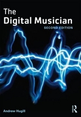 The Digital Musician - Hugill, Andrew