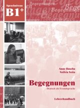 Begegnungen Deutsch als Fremdsprache B1+: Lehrerhandbuch - Buscha, Anne; Szita, Szilvia