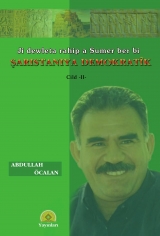 Ji dewleta rahip a Sumer ber bi Şaristaniya Demokratîk / Ji dewleta rahip a Sumer ber bi Şaristaniya Demokratîk - Abdullah Öcalan