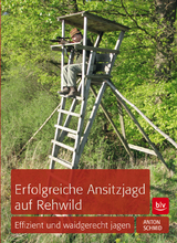 Erfolgreiche Ansitzjagd auf Rehwild - Anton Schmid