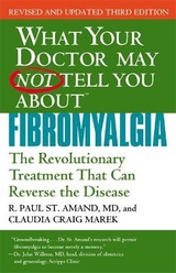 What Your Dr May Not Tell You About Fibromyalgia (Third Edition) - St. Amand, R. Paul; Marek, Claudia Craig