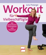 Workout für Vielbeschäftigte - Jutta Preisinger